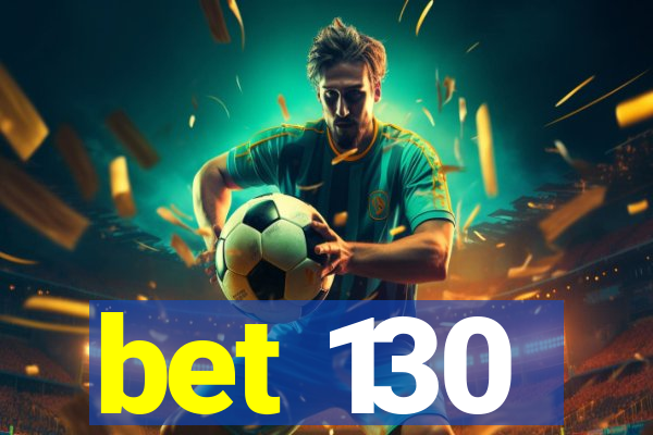 bet 130